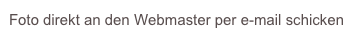 Foto direkt an den Webmaster per e-mail schicken